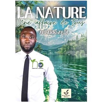 livre: "" La nature, une l'affaire de tous " de ARISTIDE ZADI